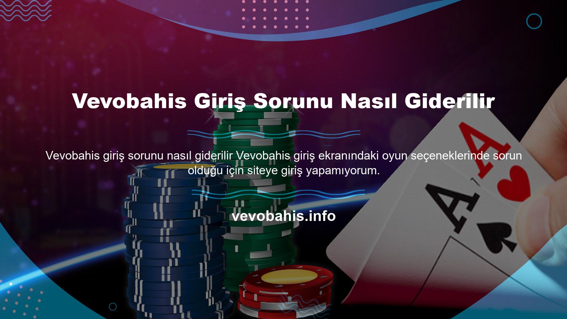 Bu durumda oyuncu, Vevobahis giriş sorununun nasıl çözüleceğini Vevobahis web sitesinde araştırır